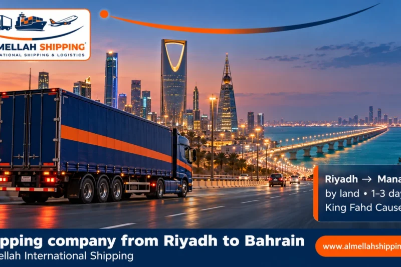 Best shipping company from Riyadh to Bahrain — Al Mellah International Shipping